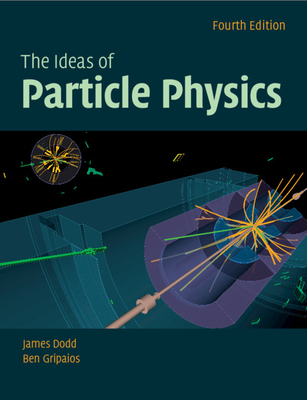 The Ideas of Particle Physics - James E. Dodd