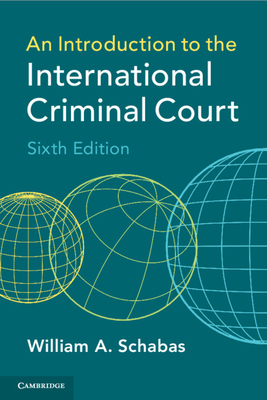 An Introduction to the International Criminal Court - William A. Schabas