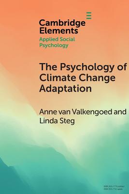 The Psychology of Climate Change Adaptation - Anne Van Valkengoed