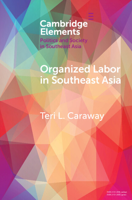 Organized Labor in Southeast Asia - Teri L. Caraway