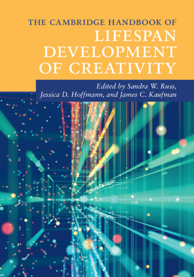 The Cambridge Handbook of Lifespan Development of Creativity - Sandra W. Russ