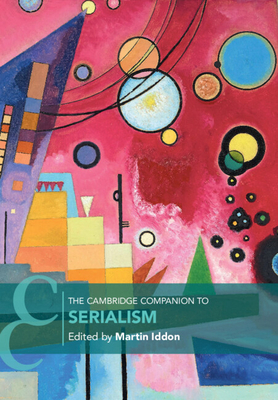 The Cambridge Companion to Serialism - Martin Iddon
