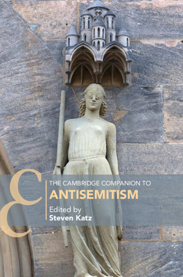 The Cambridge Companion to Antisemitism - Steven Katz