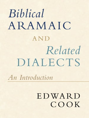 Biblical Aramaic and Related Dialects: An Introduction - Edward Cook