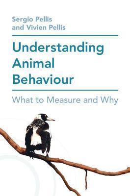Understanding Animal Behaviour: What to Measure and Why - Sergio Pellis