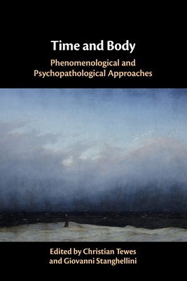 Time and Body: Phenomenological and Psychopathological Approaches - Christian Tewes