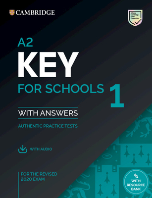 A2 Key for Schools 1 for the Revised 2020 Exam Student's Book with Answers with Audio with Resource Bank - Cambridge University Press