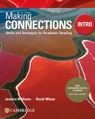 Making Connections Intro Student's Book with Integrated Digital Learning: Skills and Strategies for Academic Reading - Jessica Williams