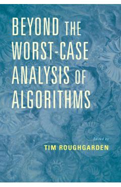 Coperta cărții 'Beyond the Worst-Case Analysis of Algorithms - Tim Roughgarden'