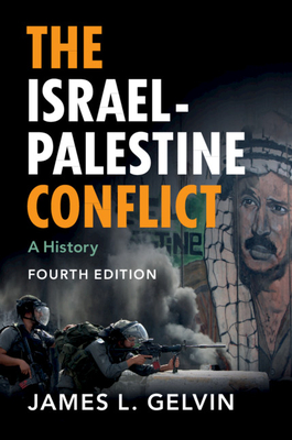 The Israel-Palestine Conflict: A History - James L. Gelvin