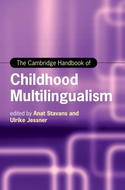 The Cambridge Handbook of Childhood Multilingualism - Anat Stavans