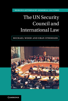 The Un Security Council and International Law - Michael Wood