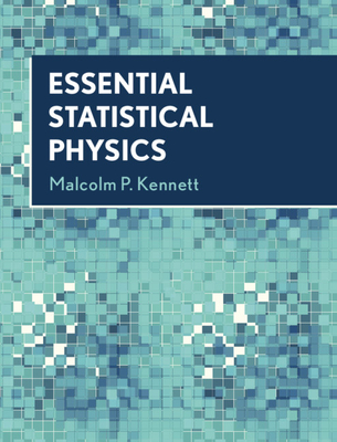 Essential Statistical Physics - Malcolm P. Kennett