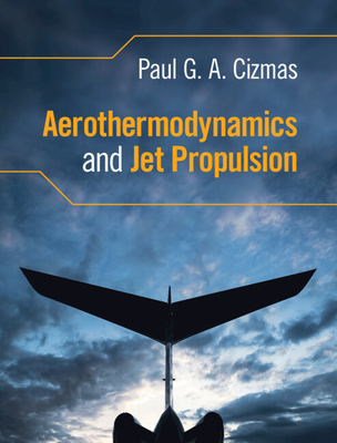 Aerothermodynamics and Jet Propulsion - Paul G. A. Cizmas