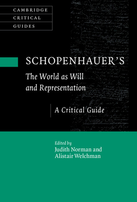Schopenhauer's 'The World as Will and Representation' - Judith Norman
