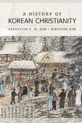 A History of Korean Christianity - Sebastian C. H. Kim