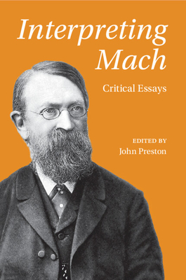 Interpreting Mach: Critical Essays - John Preston