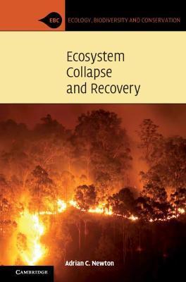 Ecosystem Collapse and Recovery - Adrian C. Newton