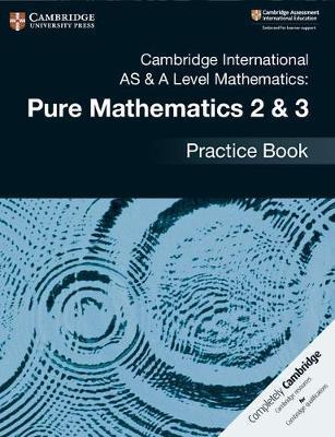 Cambridge International as & a Level Mathematics: Pure Mathematics 2 & 3 Practice Book - Muriel James