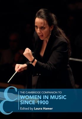 The Cambridge Companion to Women in Music Since 1900 - Laura Hamer