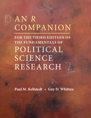 An R Companion for the Third Edition of the Fundamentals of Political Science Research - Paul M. Kellstedt