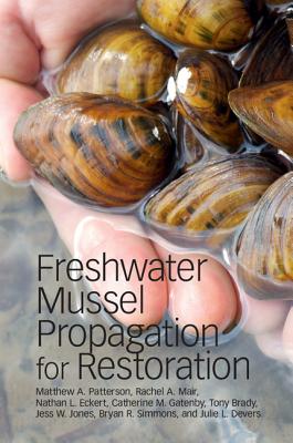 Freshwater Mussel Propagation for Restoration - Matthew A. Patterson