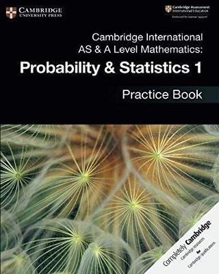 Cambridge International as & a Level Mathematics: Probability & Statistics 1 Practice Book - Dean Chalmers