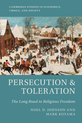 Persecution and Toleration: The Long Road to Religious Freedom - Noel D. Johnson