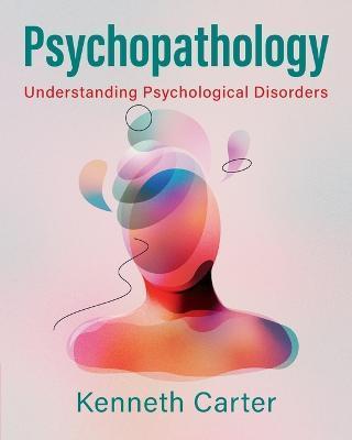 Psychopathology - Kenneth Carter