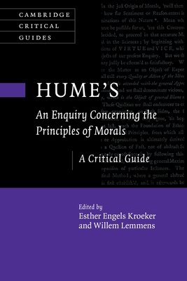 Hume's an Enquiry Concerning the Principles of Morals: A Critical Guide - Esther Engels Kroeker