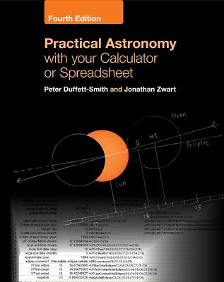 Practical Astronomy with your Calculator or Spreadsheet - Peter Duffett-smith