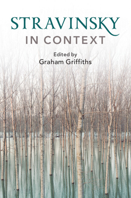 Stravinsky in Context - Graham Griffiths