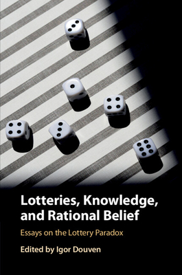 Coperta cărții 'Lotteries, Knowledge, and Rational Belief: Essays on the Lottery Paradox - Igor Douven'