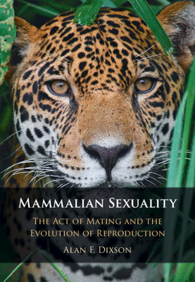 Mammalian Sexuality - Alan F. Dixson