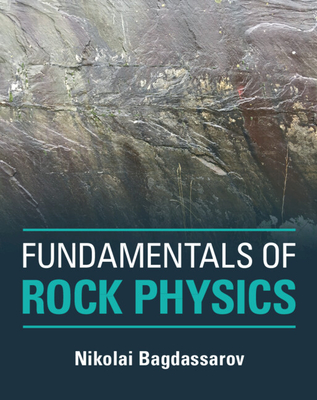 Fundamentals of Rock Physics - Nikolai Bagdassarov