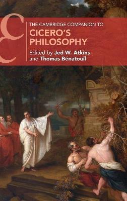 The Cambridge Companion to Cicero's Philosophy - Jed W. Atkins