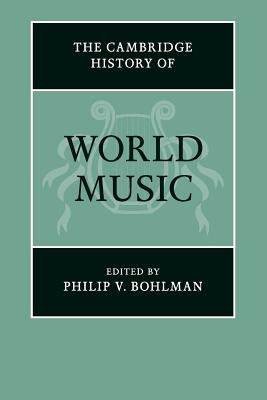 The Cambridge History of World Music - Philip V. Bohlman