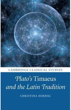Coperta cărții 'Plato's Timaeus and the Latin Tradition - Christina Hoenig'