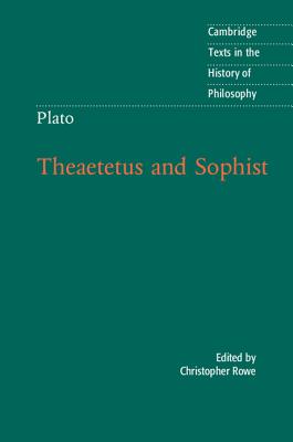 Plato: Theaetetus and Sophist - Christopher Rowe