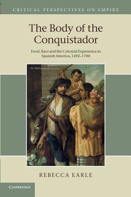 The Body of the Conquistador - Rebecca Earle