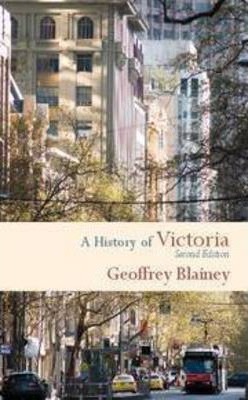 Coperta cărții 'A History of Victoria - Geoffrey Blainey'