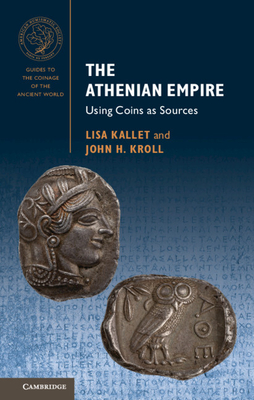 The Athenian Empire: Using Coins as Sources - Lisa Kallet