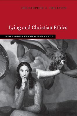 Lying and Christian Ethics - Christopher O. Tollefsen
