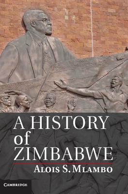 A History of Zimbabwe - Alois S. Mlambo