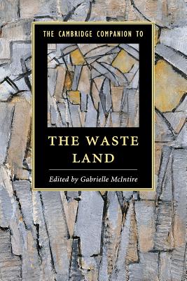 The Cambridge Companion to The Waste Land - Gabrielle Mcintire