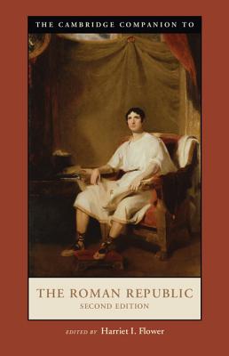 The Cambridge Companion to the Roman Republic - Harriet I. Flower