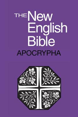 The New English Bible: The Apocrypha - Bible O T Apocrypha English New English