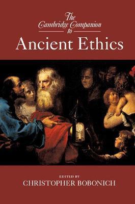 The Cambridge Companion to Ancient Ethics - Christopher Bobonich