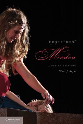 Euripides' Medea: A New Translation - Diane J. Rayor