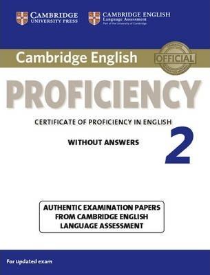 Cambridge English Proficiency 2 Student's Book Without Answers: Authentic Examination Papers from Cambridge English Language Assessment - Various